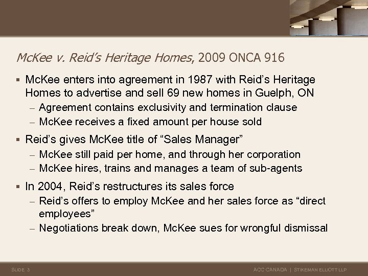 Mc. Kee v. Reid’s Heritage Homes, 2009 ONCA 916 § Mc. Kee enters into