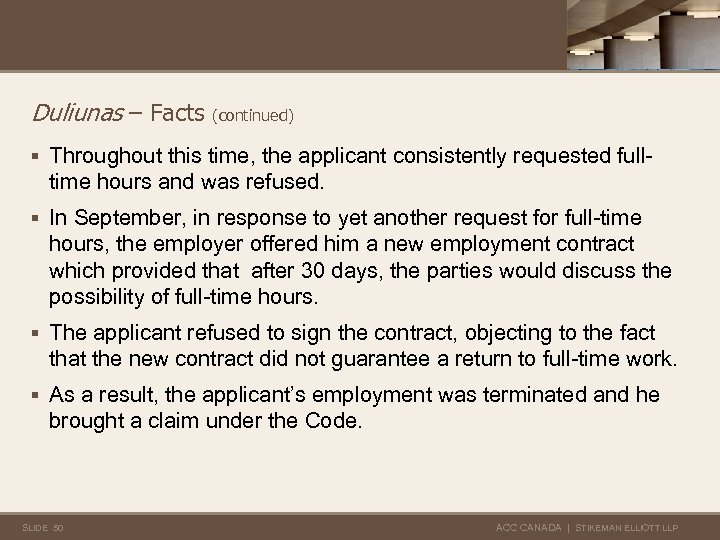 Duliunas – Facts (continued) § Throughout this time, the applicant consistently requested full- time