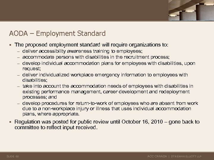 AODA – Employment Standard § The proposed employment standard will require organizations to: –