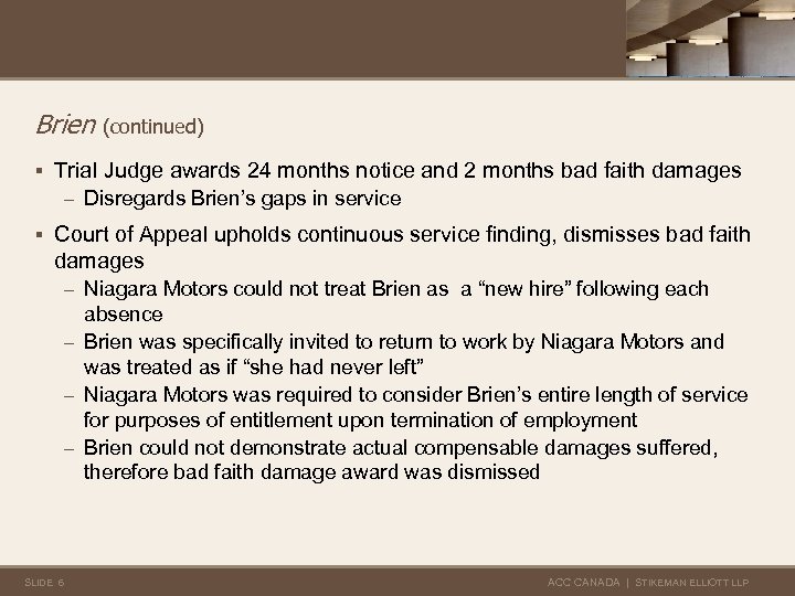 Brien (continued) § Trial Judge awards 24 months notice and 2 months bad faith