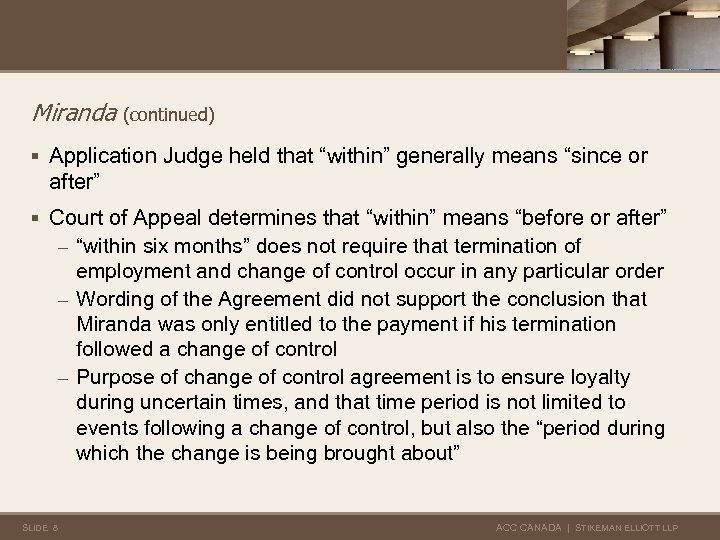 Miranda (continued) § Application Judge held that “within” generally means “since or after” §