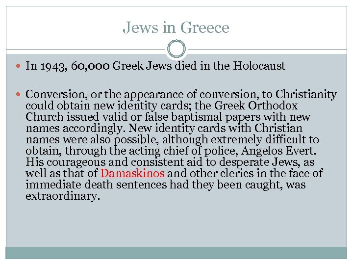Jews in Greece In 1943, 60, 000 Greek Jews died in the Holocaust Conversion,