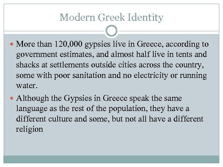 Modern Greek Identity More than 120, 000 gypsies live in Greece, according to government