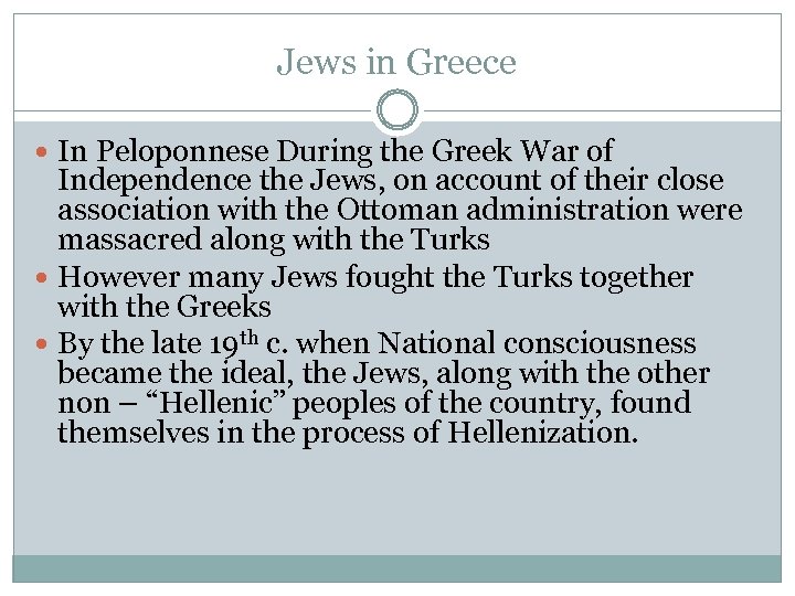 Jews in Greece In Peloponnese During the Greek War of Independence the Jews, on