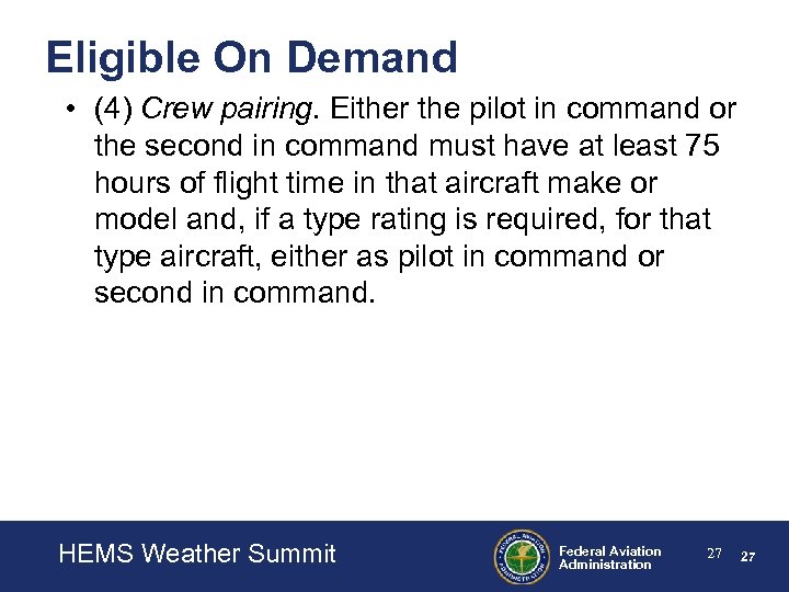 Eligible On Demand • (4) Crew pairing. Either the pilot in command or the