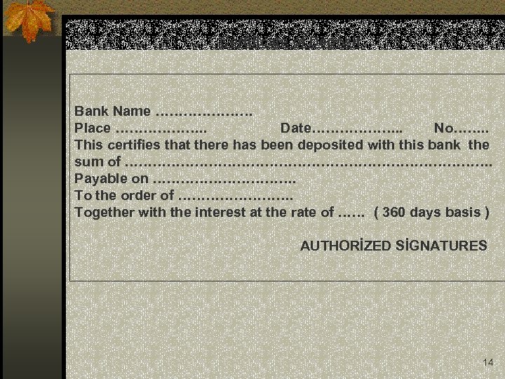 Certificate of Deposit Bank Name ………………… Place ………………. . Date………………. . No……. . This