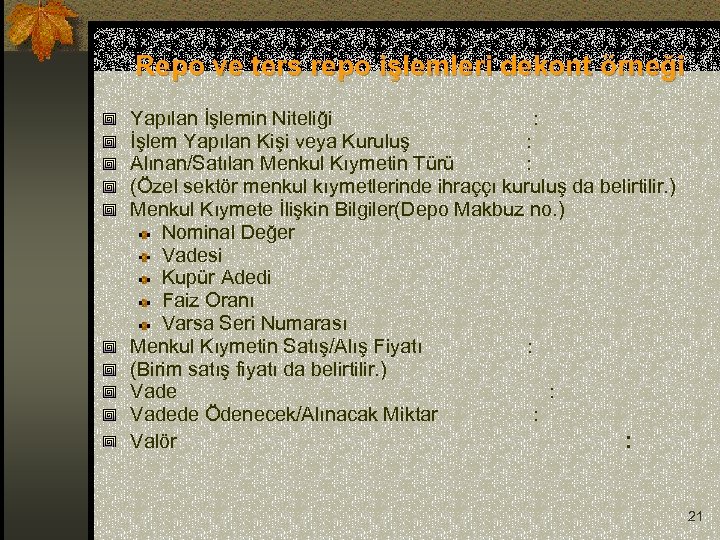 Repo ve ters repo işlemleri dekont örneği Yapılan İşlemin Niteliği : İşlem Yapılan Kişi