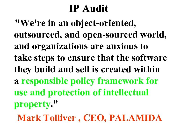 IP Audit "We're in an object-oriented, outsourced, and open-sourced world, and organizations are anxious