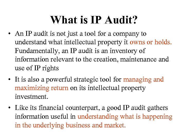 What is IP Audit? • An IP audit is not just a tool for