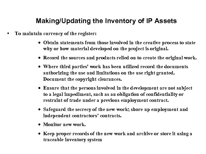 Making/Updating the Inventory of IP Assets • To maintain currency of the register: ·