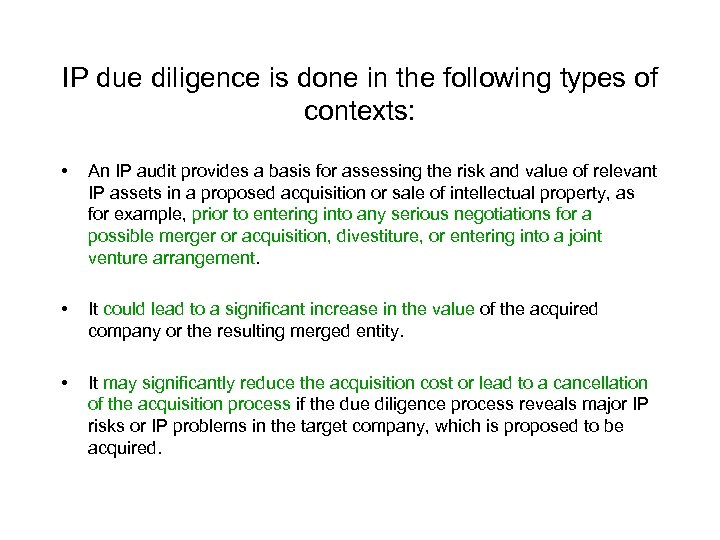 IP due diligence is done in the following types of contexts: • An IP