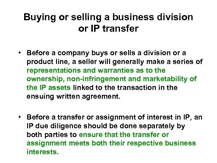Buying or selling a business division or IP transfer • Before a company buys