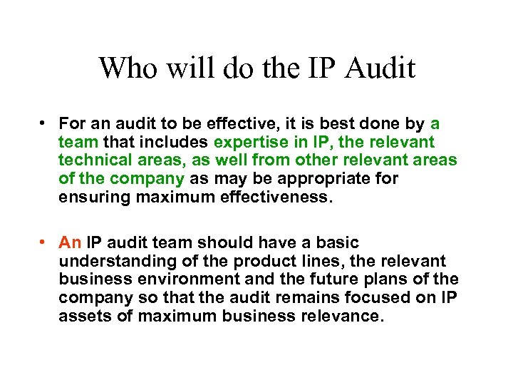Who will do the IP Audit • For an audit to be effective, it