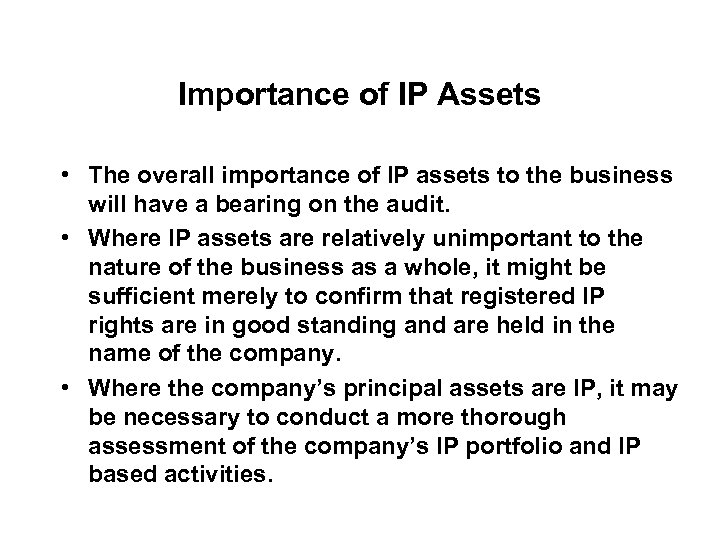 Importance of IP Assets • The overall importance of IP assets to the business