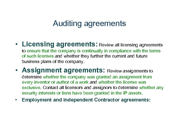 Auditing agreements • Licensing agreements: Review all licensing agreements to ensure that the company