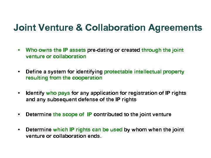 Joint Venture & Collaboration Agreements • Who owns the IP assets pre-dating or created