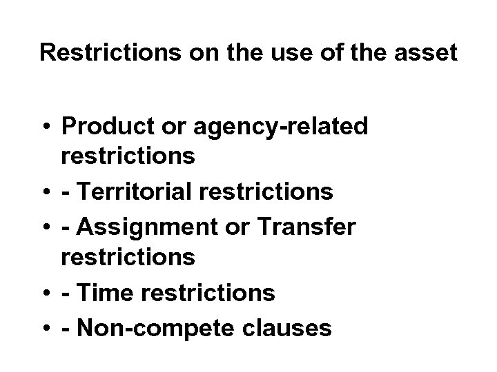Restrictions on the use of the asset • Product or agency-related restrictions • -