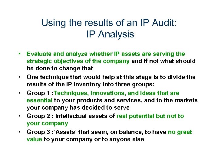 Using the results of an IP Audit: IP Analysis • Evaluate and analyze whether