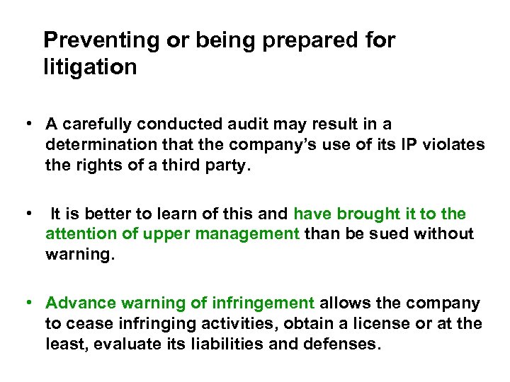 Preventing or being prepared for litigation • A carefully conducted audit may result in