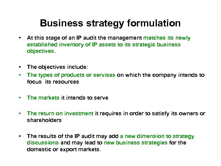 Business strategy formulation • At this stage of an IP audit the management matches