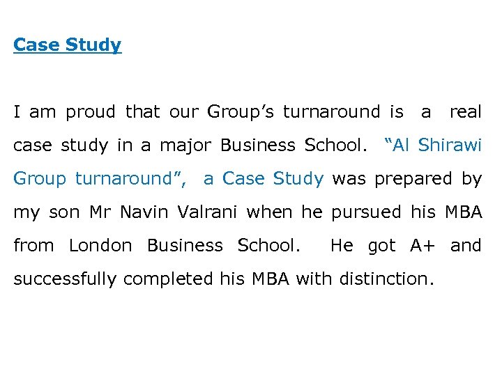 Case Study I am proud that our Group’s turnaround is a real case study