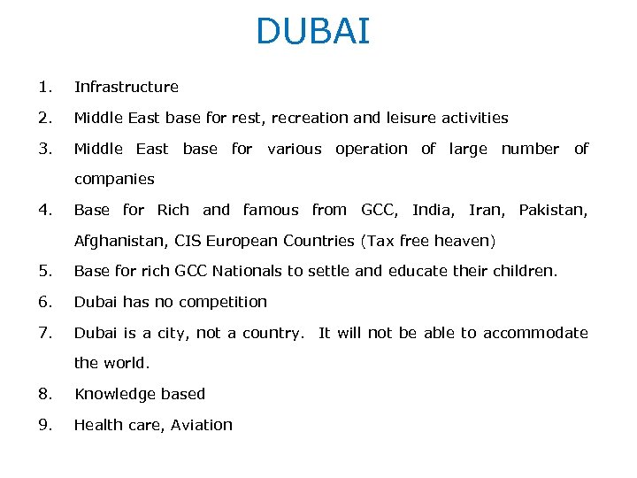 DUBAI 1. Infrastructure 2. Middle East base for rest, recreation and leisure activities 3.