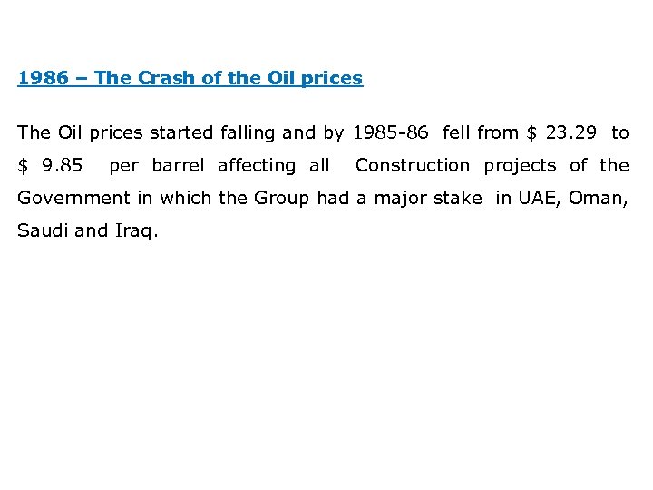 1986 – The Crash of the Oil prices The Oil prices started falling and