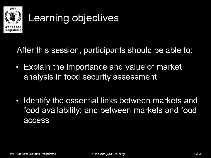 Learning objectives After this session, participants should be able to: • Explain the importance