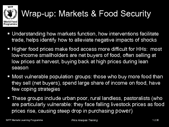 Wrap-up: Markets & Food Security § Understanding how markets function, how interventions facilitate trade,