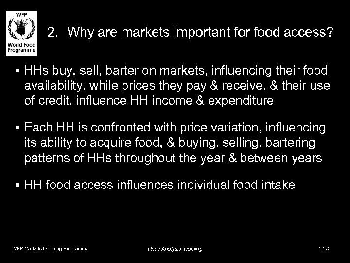 2. Why are markets important for food access? § HHs buy, sell, barter on