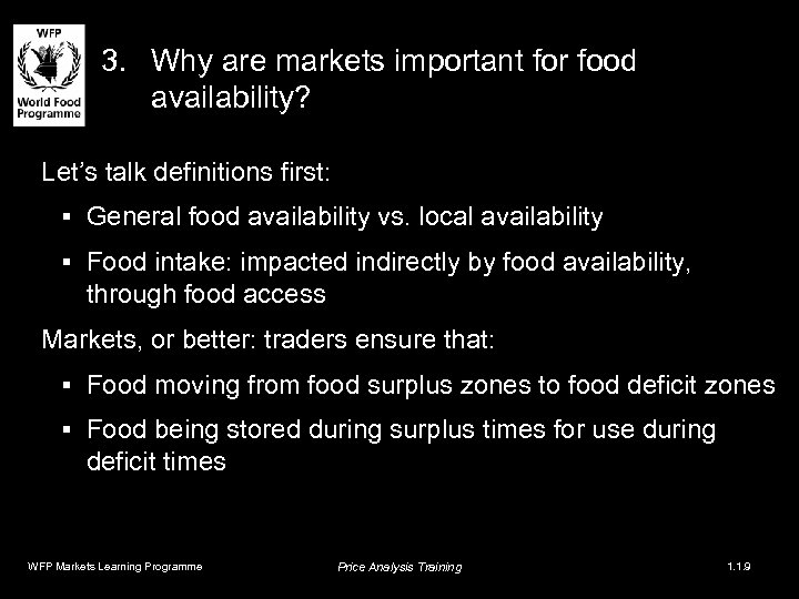 3. Why are markets important for food availability? Let’s talk definitions first: § General