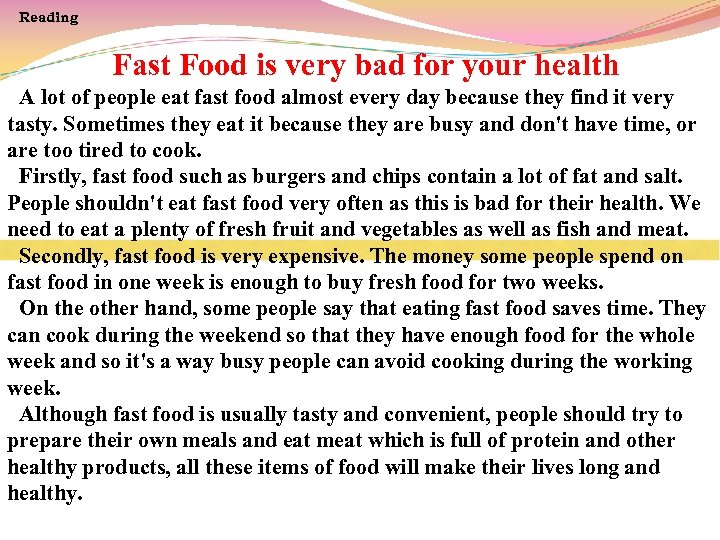 Reading Fast Food is very bad for your health A lot of people eat