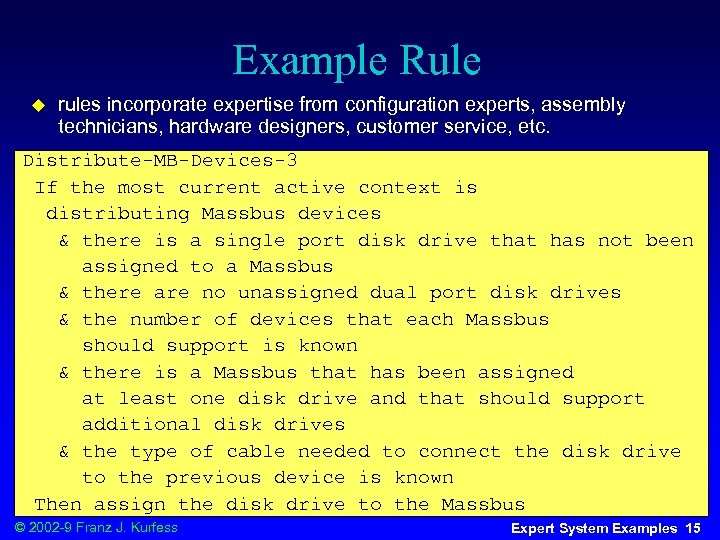 Example Rule u rules incorporate expertise from configuration experts, assembly technicians, hardware designers, customer