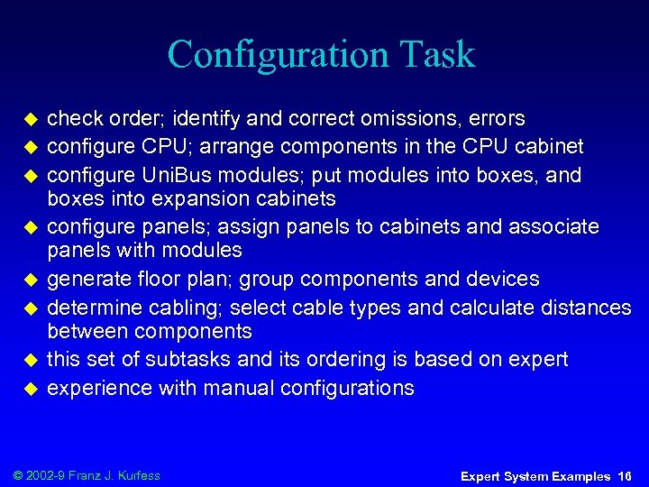 Configuration Task u u u u check order; identify and correct omissions, errors configure