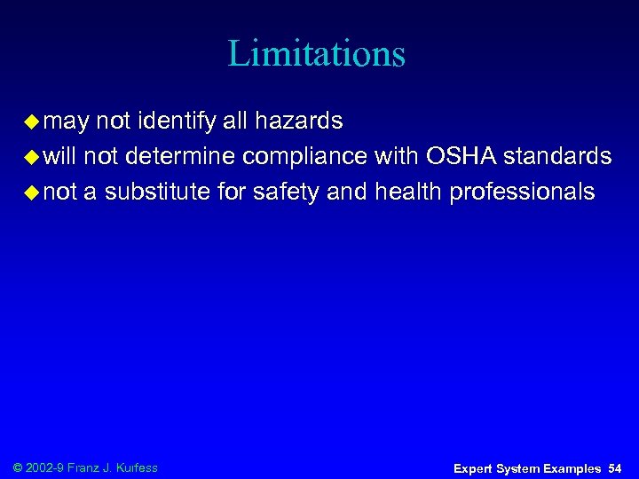 Limitations u may not identify all hazards u will not determine compliance with OSHA