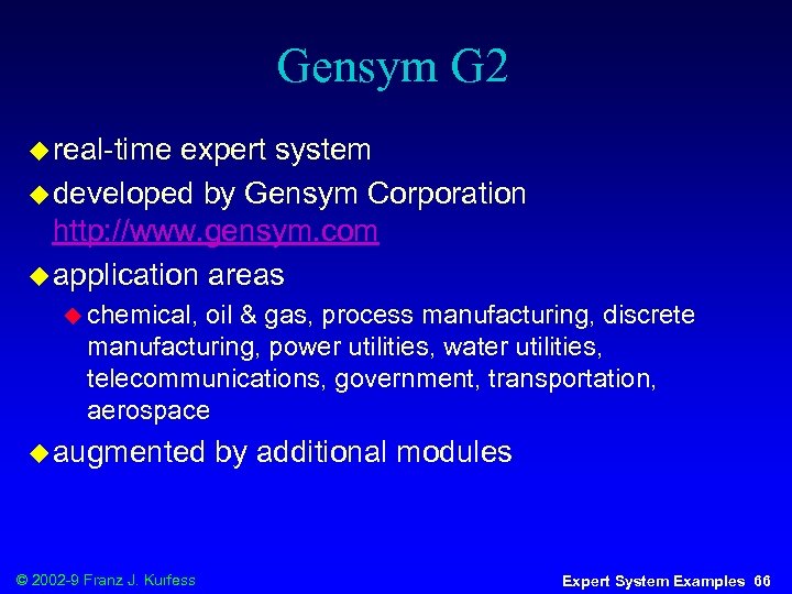 Gensym G 2 u real-time expert system u developed by Gensym Corporation http: //www.