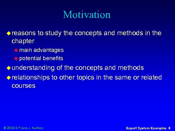 Motivation u reasons to study the concepts and methods in the chapter u main