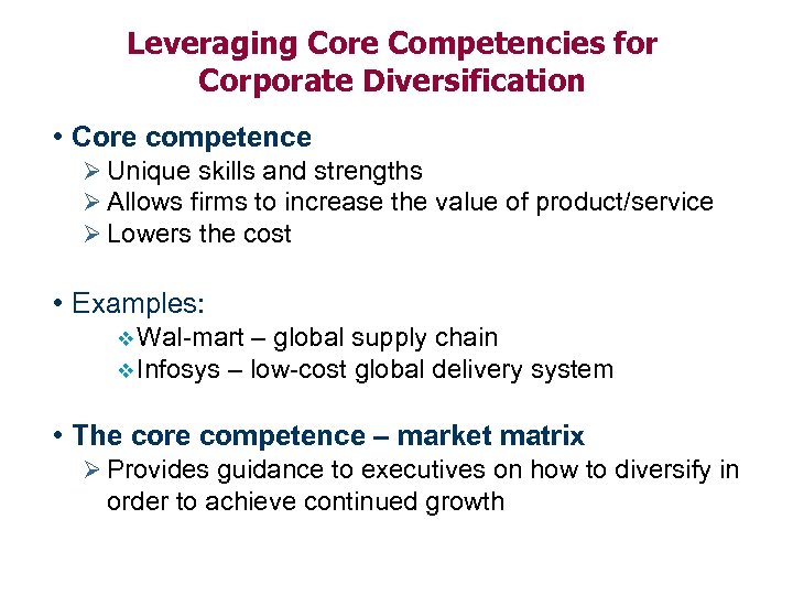 Leveraging Core Competencies for Corporate Diversification • Core competence Ø Unique skills and strengths