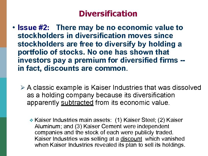 Diversification • Issue #2: There may be no economic value to stockholders in diversification