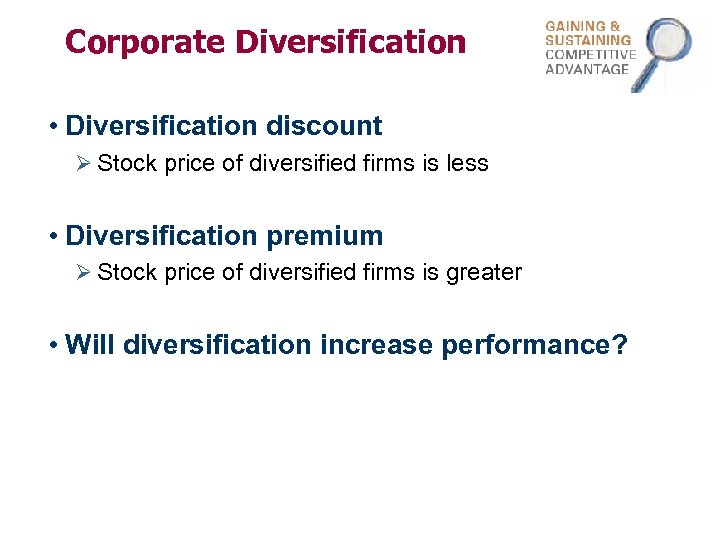 Corporate Diversification • Diversification discount Ø Stock price of diversified firms is less •