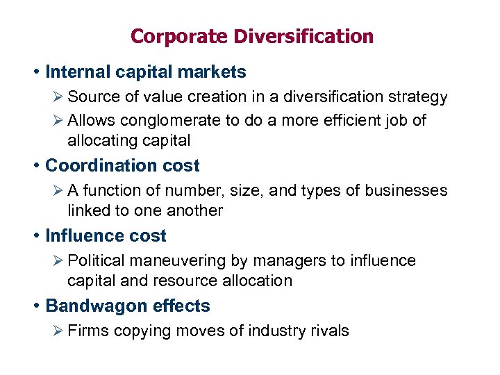 Corporate Diversification • Internal capital markets Ø Source of value creation in a diversification