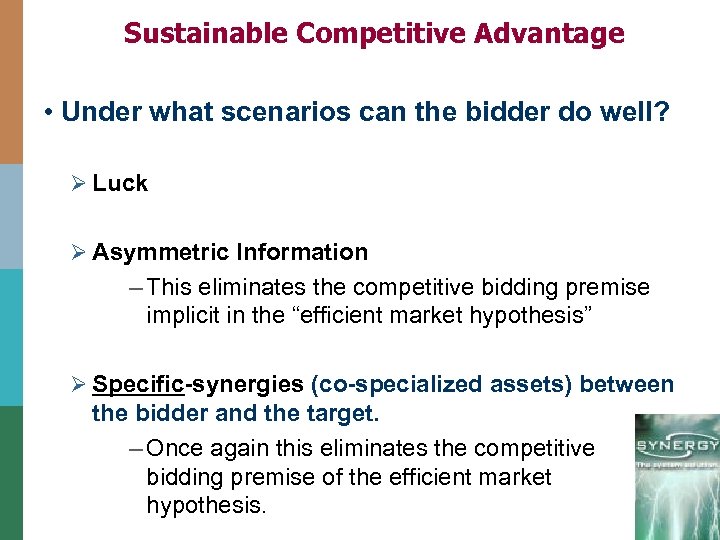 Sustainable Competitive Advantage • Under what scenarios can the bidder do well? Ø Luck