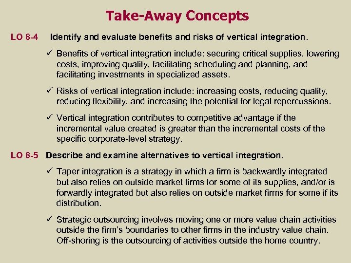 Take-Away Concepts LO 8 -4 Identify and evaluate benefits and risks of vertical integration.