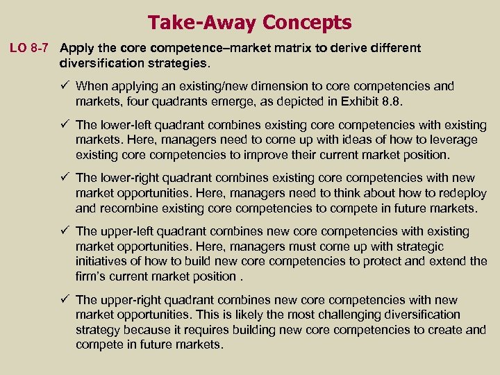 Take-Away Concepts LO 8 -7 Apply the core competence–market matrix to derive different diversification