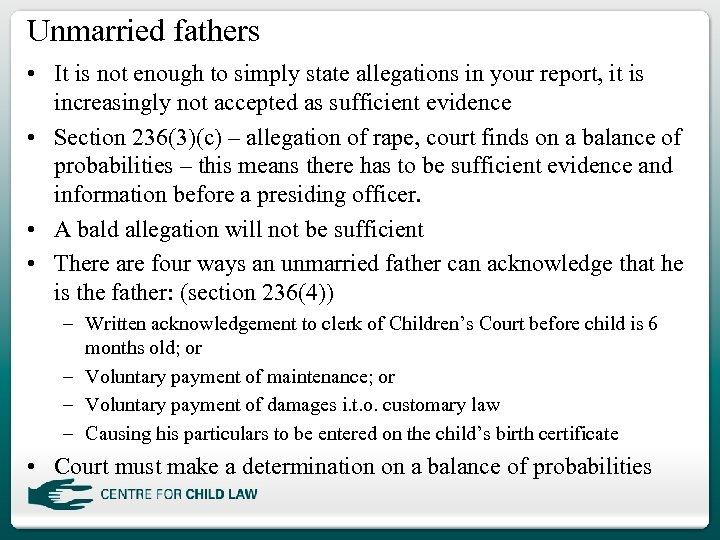 Unmarried fathers • It is not enough to simply state allegations in your report,