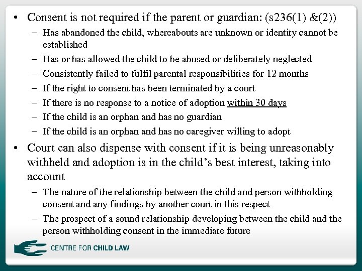 • Consent is not required if the parent or guardian: (s 236(1) &(2))