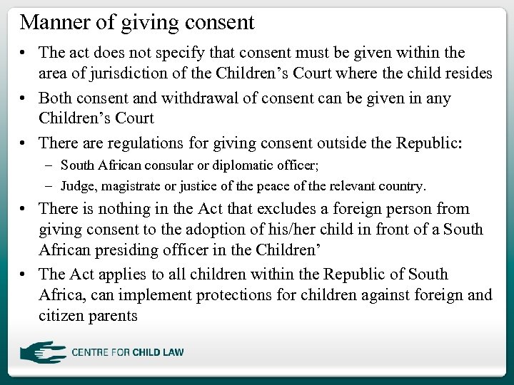 Manner of giving consent • The act does not specify that consent must be