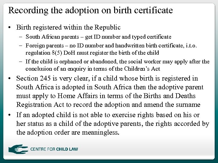 Recording the adoption on birth certificate • Birth registered within the Republic – South