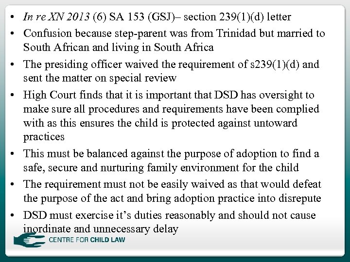  • In re XN 2013 (6) SA 153 (GSJ)– section 239(1)(d) letter •