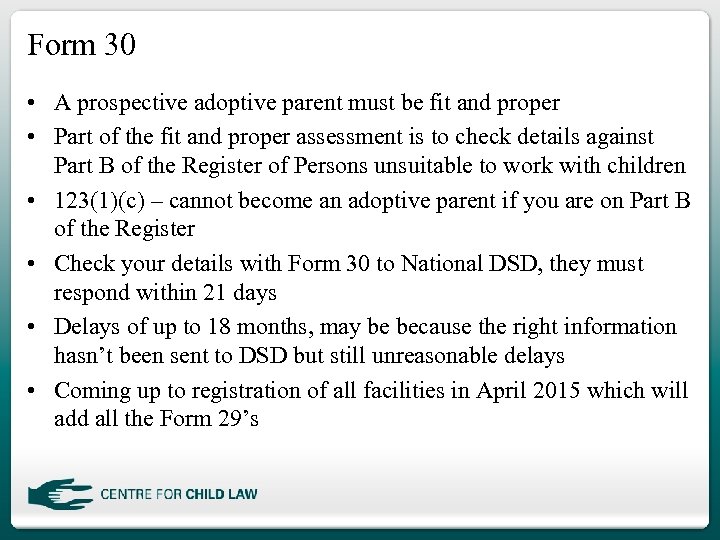 Form 30 • A prospective adoptive parent must be fit and proper • Part